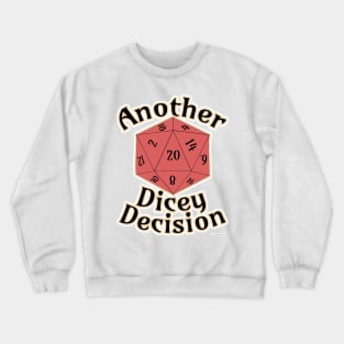 Another Dicey Decision Board Gamer Quote Crewneck Sweatshirt